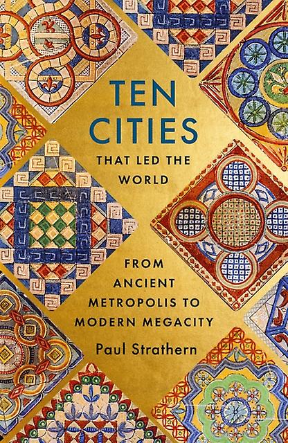 Ten Cities That Led The World by Paul Strathern Paperback