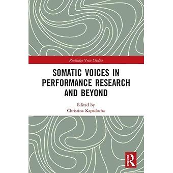 Somatic Voices In Performance Research And Beyond - Taylor & Francis Ltd