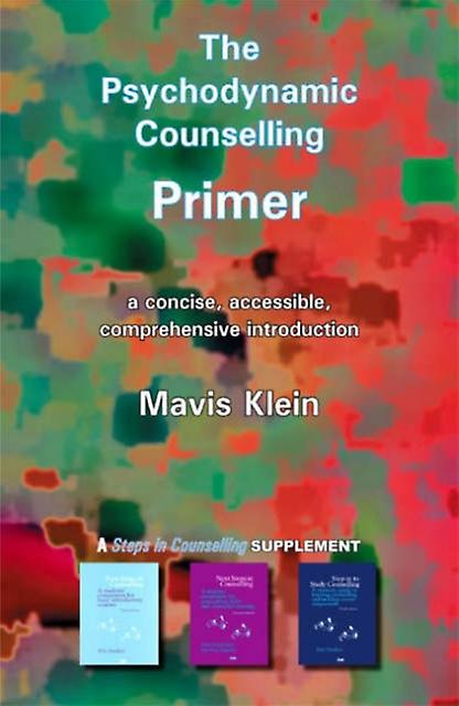 Psychodynamic Counselling Primer by Mavis Klein Paperback