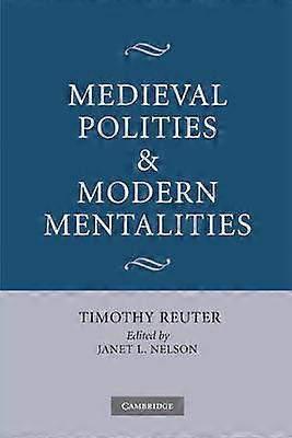 Medieval Polities and Modern Mentalities