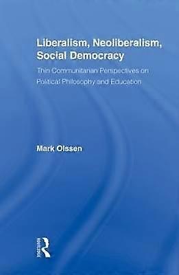 Liberalism Neoliberalism Social Democracy