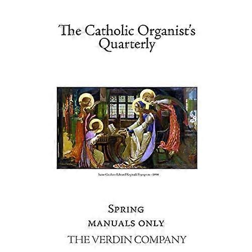 The Catholic Organist's Quarterly: Spring - Manuals Only