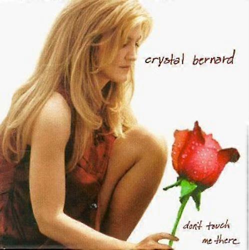 Crystal Bernard Dont Touch Me There CD