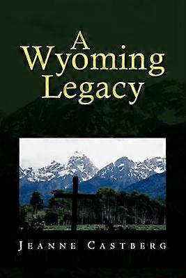 A Wyoming Legacy