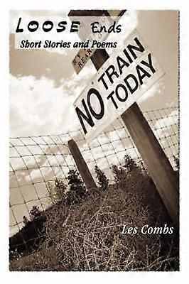 Loose Ends Short Stories and Poems