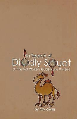In Search of Diddly Squat or The Mall Walker's Guide to the Universe