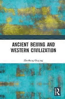 Ancient Beijing and Western Civilization