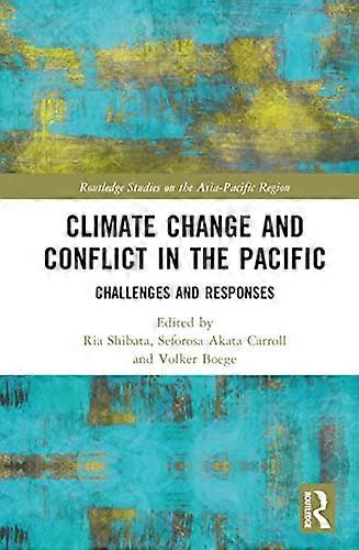 Climate Change and Conflict in the Pacific: Challenges and Responses