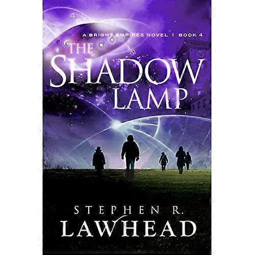 The Shadow Lamp: A Bright Empires Novel: Book 4