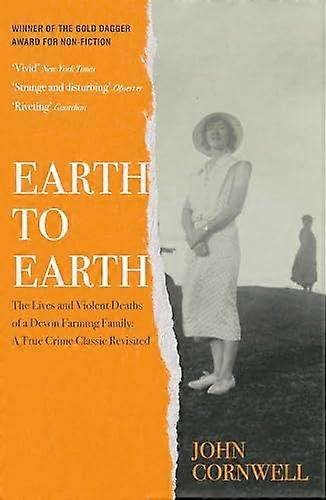 Earth to Earth: the true crime classic of the lives and violent deaths of a Devon farming family.