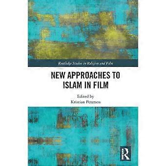 New Approaches To Islam In Film - Taylor & Francis Ltd