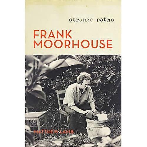 Frank Moorhouse: Strange Paths