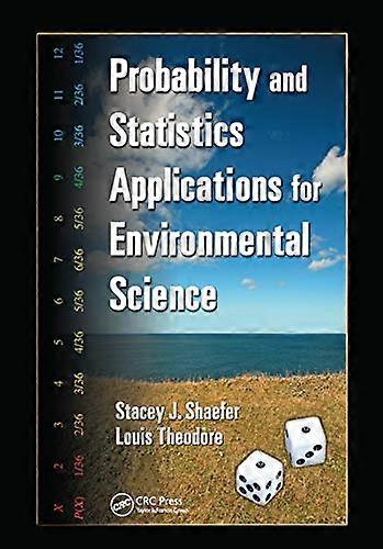 Probability and Statistics Applications for Environmental Science