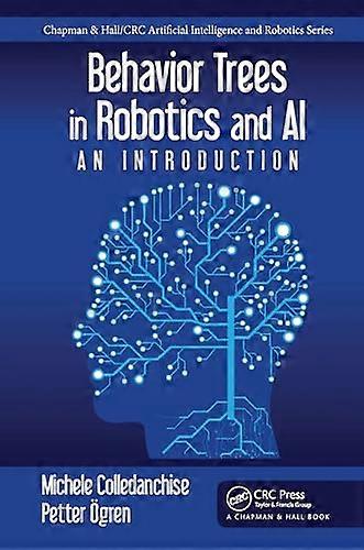 Behavior Trees in Robotics and AI: An Introduction