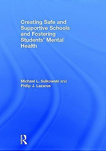 Creating Safe and Supportive Schools and Fostering Students Mental Health