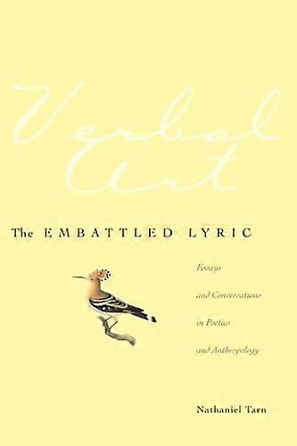 The Embattled Lyric: Essays and Conversations in Poetics and Anthropology