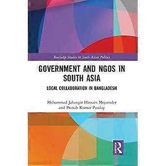 Government and NGOs in South Asia Local Collaboration in Bangladesh