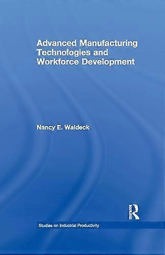Advanced Manufacturing Technologies and Workforce Development