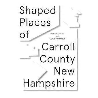 Shaped Places Of Carroll County New Hampshire