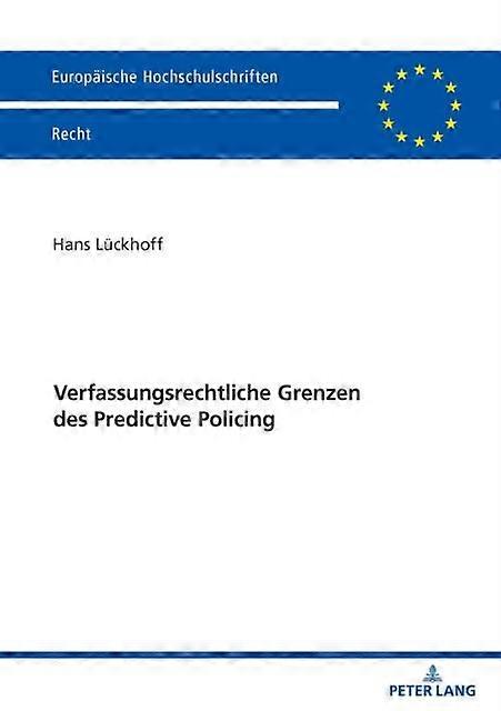 Verfassungsrechtliche Grenzen Des Predictive Policing by Hans Luckhoff Paperback