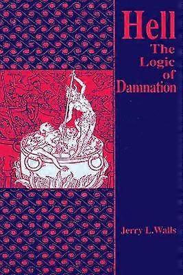Hell - The Logic of Damnation