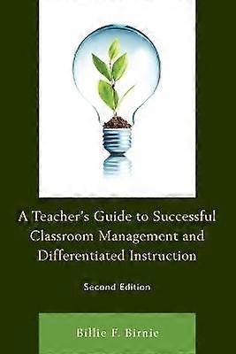 A Teacher's Guide to Successful Classroom Management and Differentiated Instruction