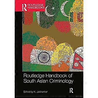 Manuale Routledge di criminologia dell'Asia meridionale (Routledge International Handbooks)