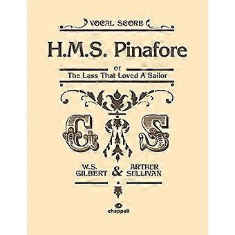 HMS Pinafore: Oder die Mädchen, die einen Matrosen liebte (Klavierauszug), Klavierauszug