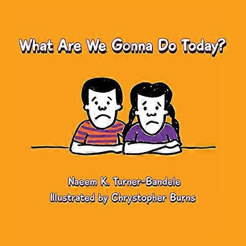 What Are We Gonna Do Today?