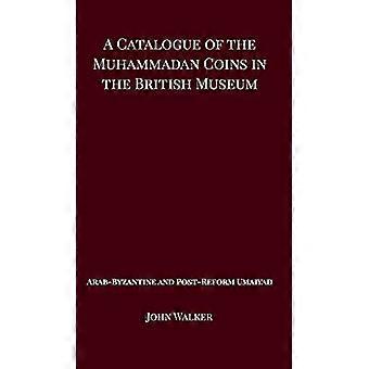 Ein Katalog der mohammedanischen Münzen im British Museum - Arabisch-byzantinisches und nachreformiertes Umaiyad