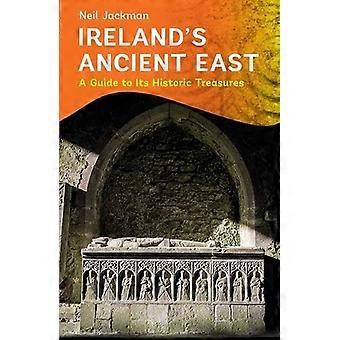 Irlands Ancient East: A Guide to seine historischen Schätze
