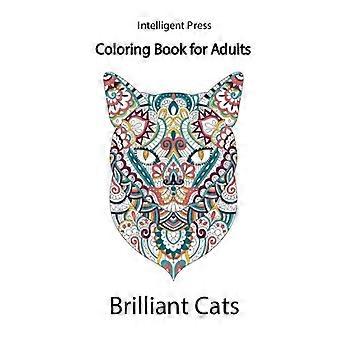 Brilliant Cats: Malbuch für Erwachsene