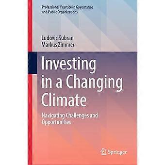 Investire in un clima che cambia: affrontare sfide e opportunità (pratica professionale nella governance e nelle organizzazioni pubbliche)