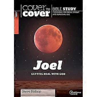 Joel: Getting Real with God (Kannessa Raamatun opinto-oppaat)