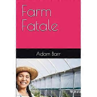 Ferme Fatale