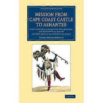 Missão do Castelo de Cape Coast a Ashanti com um relato estatístico dessa missão - Thomas Edward Bowdich - Brochura - Livro em inglês - História