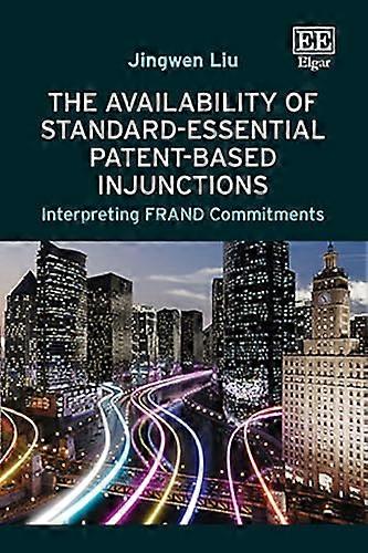 The Availability of Standard Essential Patent Based Injunctions Interpreting FRAND Commitments
