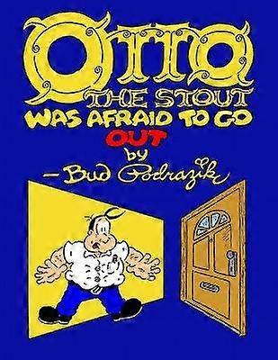 Otto the Stout Was Afraid to Go Out