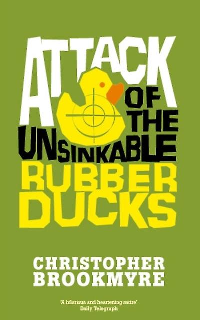 Attack Of The Unsinkable Rubber Ducks by Christopher Brookmyre Paperback