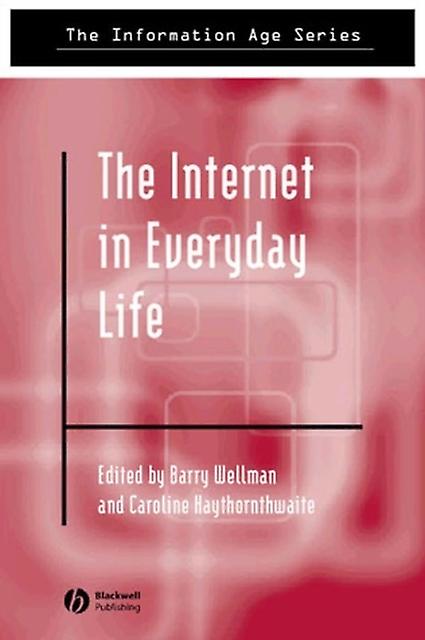 The Internet In Everyday Life by Wellman Paperback