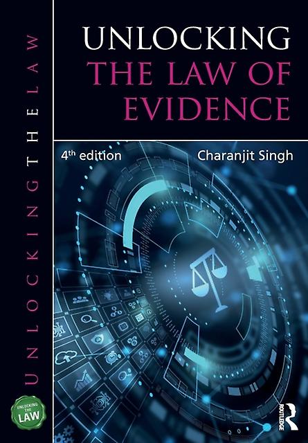 Unlocking The Law Of Evidence by Singh, Charanjit University of West London, UK Paperback