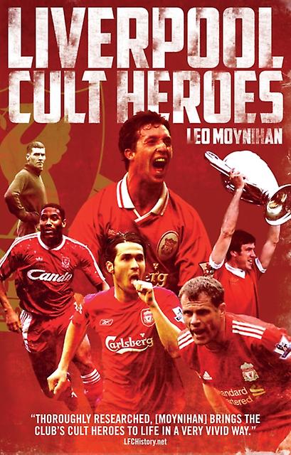 Liverpool Fc Cult Heroes by Leo Moynihan Paperback Book