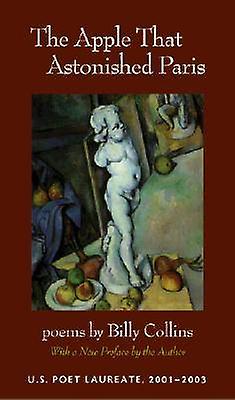 The Apple That Astonished Paris by Billy Collins Paperback Book