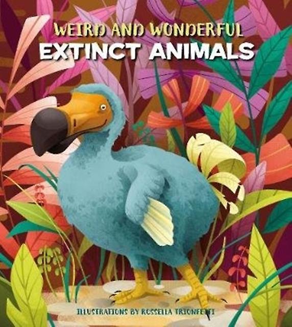 Weird And Wonderful Extinct Animals Paperback Book