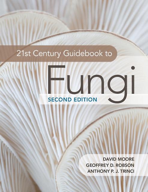 21st Century Guidebook To Fungi by Anthony P. J. University of Manchester Trinci Paperback Book