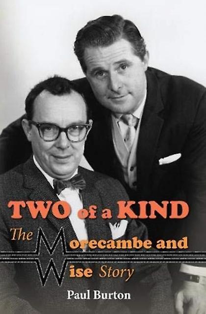 Two Of A Kind  The Morecambe And Wise Story by Paul Burton Hardback Book
