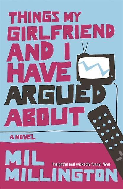 Things My Girlfriend And I Have Argued About by Mil Millington Paperback Book