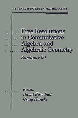 Free Resolutions in Commutative Algebra and Algebraic Geometry