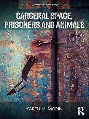 Carceral Space Prisoners and Animals