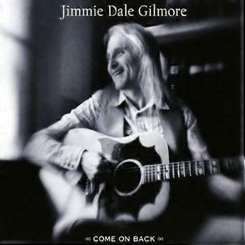 Jimmie Dale Gilmore Come On Back CD (2008)
